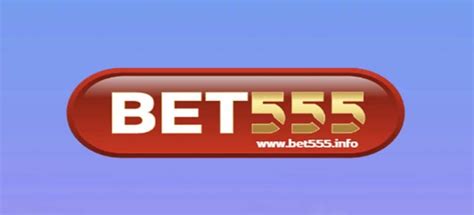 555bet|bet555 พร้อมจะให้บริการทุกระดับ ได้ตลอด 24 ชั่วโมง.